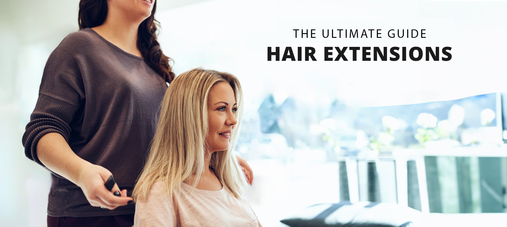 Ο απόλυτος οδηγός για την αγορά Hair Extensions